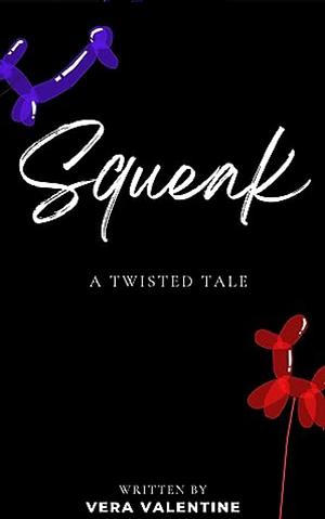 Squeak: A Balloon Animal Omegaverse Tale by Vera Valentine