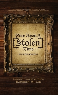 Once Upon A [Stolen] Time: [Stolen] Series I by Samreen Ahsan