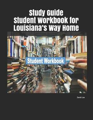 Study Guide Student Workbook for Louisiana's Way Home by David Lee