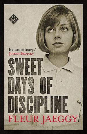 Sweet Days of Discipline by Fleur Jaeggy