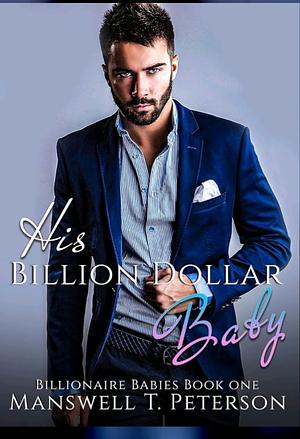Finding his billion dollar baby by Manswell T. Peterson