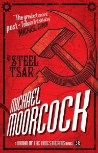 The Steel Tsar by Michael Moorcock