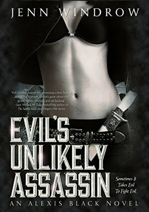 Evil's Unlikely Assassin (Alexis Black #1) by Jenn Windrow