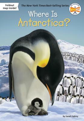Where Is Antarctica? by Who HQ, Sarah Fabiny