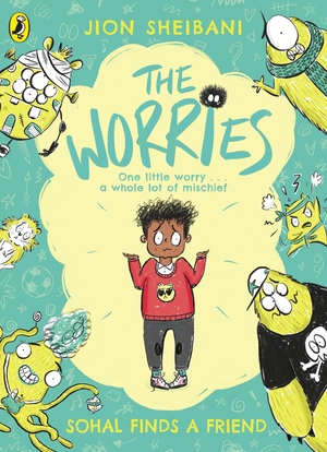 The Worries: Sohal Finds a Friend by Jion Sheibani