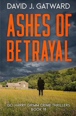 Ashes Of Betrayal  by David Gatward