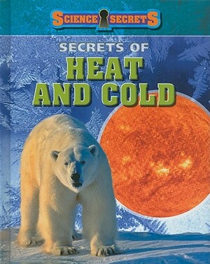 Secrets of Heat and Cold by Andrew Solway