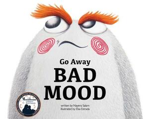 Go Away Bad Mood by Nayera Salam