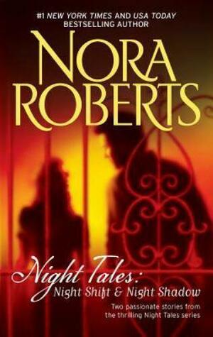 Night Tales: Night Shift and Night Shadow by Nora Roberts