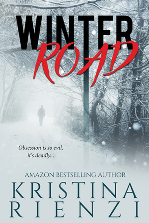 Winter Road: A New Adult Thriller by Kristina Rienzi
