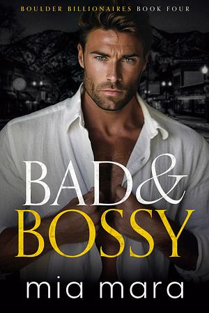 Bad & Bossy: A One Night Stand Secret Baby Romance  by Mia Mara