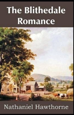 The Blithedale Romance Illustrated by Nathaniel Hawthorne