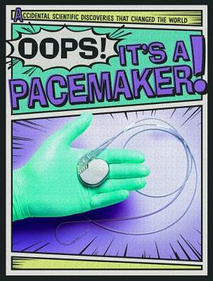 Oops! It's a Pacemaker! by Jonathan Bard