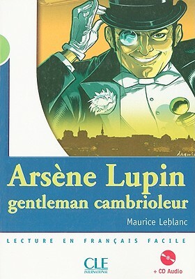 Arsene Lupin, Gentleman Cambrioleur [With CD (Audio)] by Maurice Leblanc