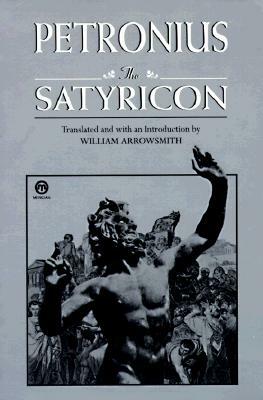The Satyricon by Lucius Annaeus Seneca, Petronius, Petronius