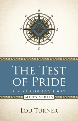 The Test of Pride by Lou Turner