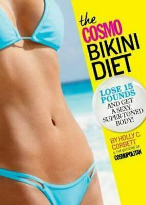 The Cosmo Bikini Diet: Lose 15 pounds Get a leaner, toned body in just 12 weeks! by Holly Corbett