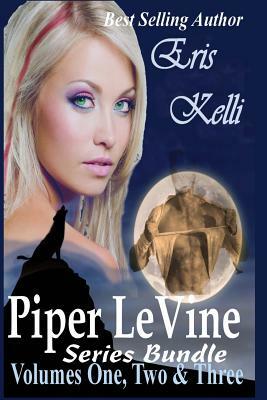 Piper LeVine Series Bundle Volumes 1, 2, and 3 by Eris Kelli