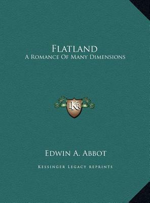 Flatland: A Romance Of Many Dimensions by Edwin A. Abbott