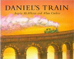 Daniel's Train by Allan Curless, Angela McAllister