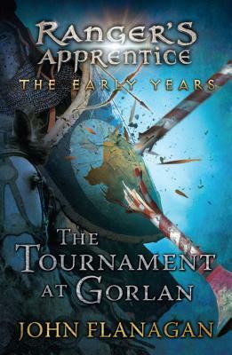 The Tournament at Gorlan by John Flanagan