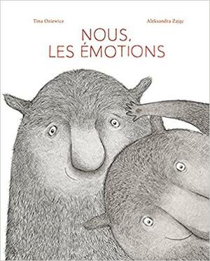 Nous, les émotions by Tina Oziewicz