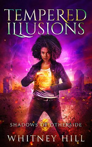 Tempered Illusions by Whitney Hill