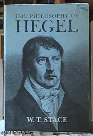 The Philosophy of Hegel: A Systematic Exposition by Walter Terence Stace