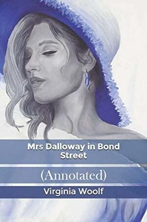 Mrs Dalloway in Bond Street by Virginia Woolf: by Virginia Woolf