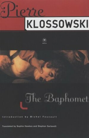 The Baphomet by Stephen Sartarelli, Pierre Klossowski, Sophie Hawkes