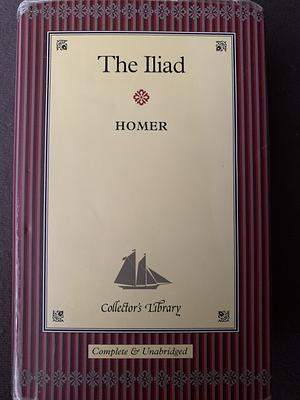 The Iliad - Complete and Unabridged by Homer