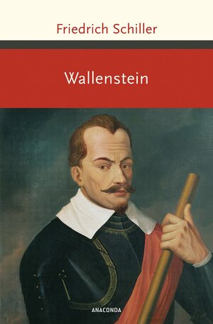 Wallenstein by Friedrich Schiller, Friedrich Schiller