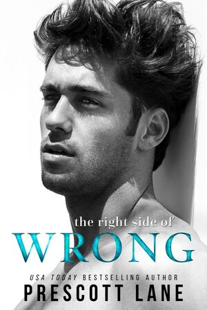 The Right Side of Wrong by Prescott Lane