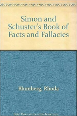 The Simon and Schuster Book of Facts and Fallacies by Leda Blumberg, Rhoda Blumberg