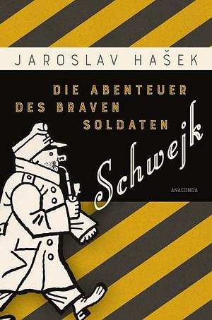 Der brave Soldat Schwejk by Jaroslav Hašek