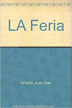 La Feria by Juan José Arreola