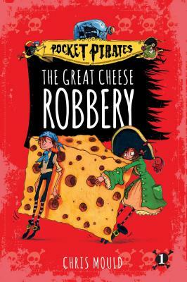 The Great Cheese Robbery by Chris Mould