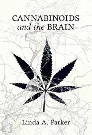 Cannabinoids and the Brain (The MIT Press) by Linda A. Parker