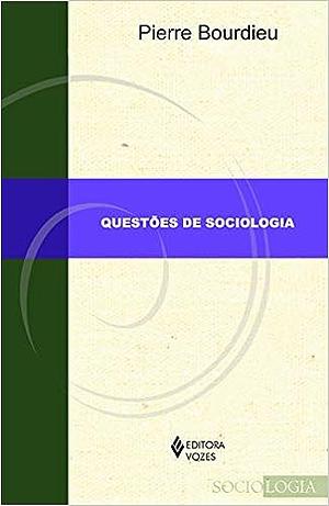 Questões de sociologia by Pierre Bourdieu