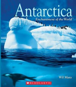 Antarctica (Enchantment of the World) by Wil Mara