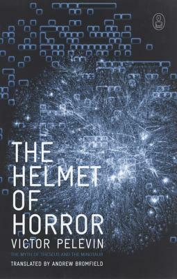 The Helmet of Horror: The Myth of Theseus and the Minotaur by Victor Pelevin