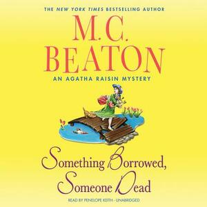 Something Borrowed, Someone Dead by M.C. Beaton