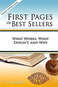 First Pages of Best Sellers: What Works, What Doesn't, and Why (The Writer's Toolbox) by C.S. Lakin