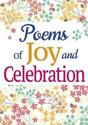 Poems of Joy and Celebration  by Daniel Conway