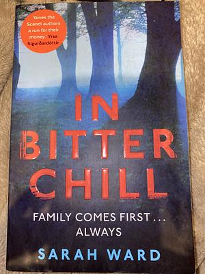 In Bitter Chill by Sarah Ward