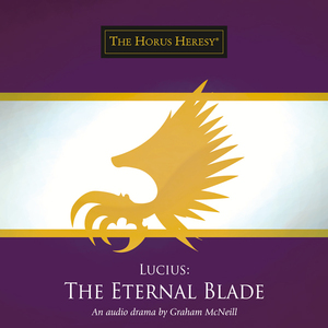 Lucius: The Eternal Blade by Graham McNeill