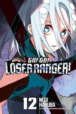 Go! Go! Loser Ranger!, Vol. 12 by Negi Haruba