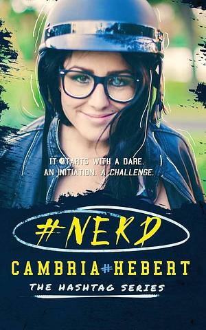 #Nerd by Cambria Hebert