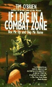 If I Die in a Combat Zone Box Me Up and Ship Me Home by Tim O'Brien