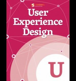 User Experience Design by Thomas Giannattassio, Francisco Inchauste, Des Traynor, Laura Klein, Helge Fredheim, James Young, Louis Lazaris